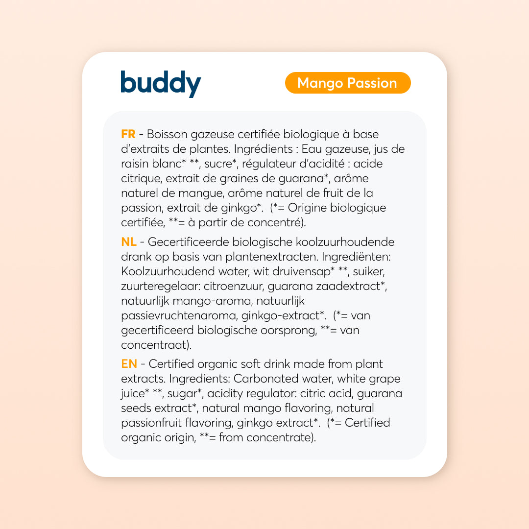 Liste d'ingrédient de Buddy Mangue Passion – boisson énergisante bio et naturelle à base de guarana et ginkgo biloba, source de caféine naturelle, énergie clean et rafraîchissante.